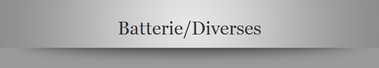 Batterie/Diverses