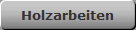 Holzarbeiten