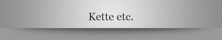 Kette etc.