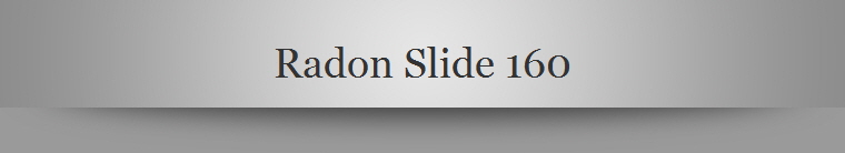 Radon Slide 160
