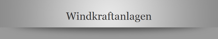 Windkraftanlagen