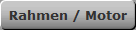 Rahmen / Motor